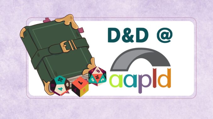 D&D @ AAPLD